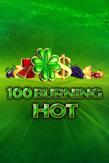 100 Burning Hot играть демо версию | SlotoKing без регистрации