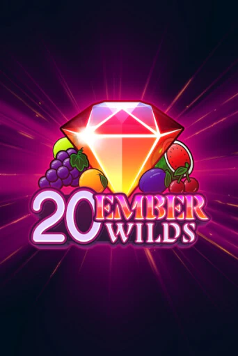 20 Ember Wilds играть демо версию | SlotoKing без регистрации
