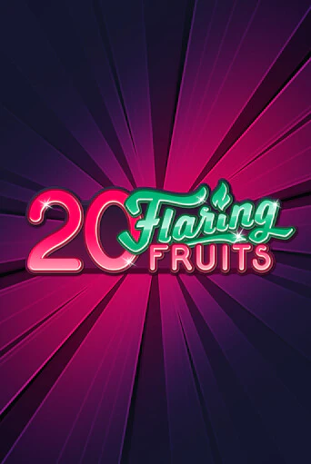 20 Flaring Fruits играть демо версию | SlotoKing без регистрации