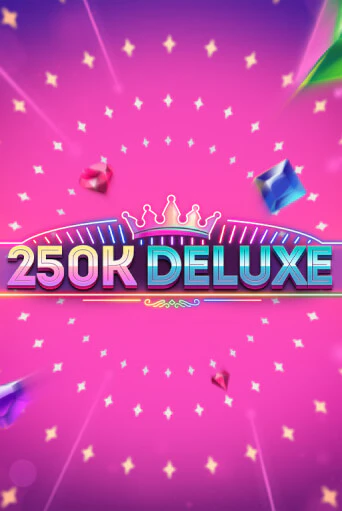 250k Deluxe играть демо версию | SlotoKing без регистрации