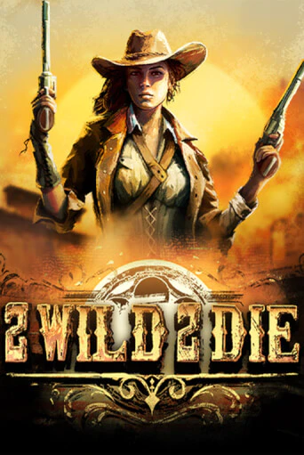2Wild2Die играть демо версию | SlotoKing без регистрации