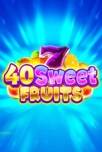 40 Sweet Fruits играть демо версию | SlotoKing без регистрации