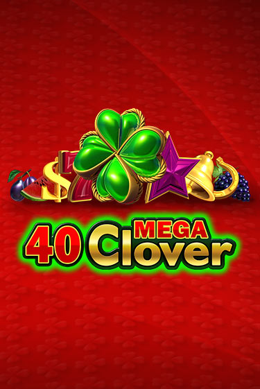 40 Mega Clover играть демо версию | SlotoKing без регистрации