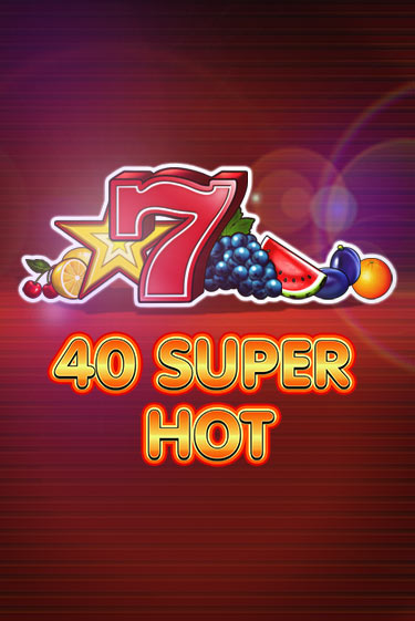 40 Super Hot играть демо версию | SlotoKing без регистрации
