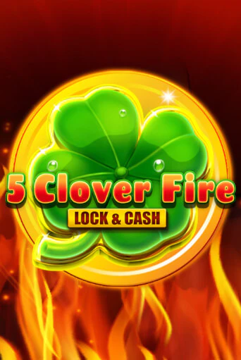 5 Clover Fire Lock & Cash играть демо версию | SlotoKing без регистрации