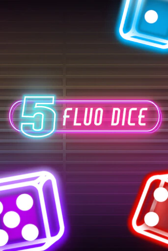 5 Fluo Dice играть демо версию | SlotoKing без регистрации