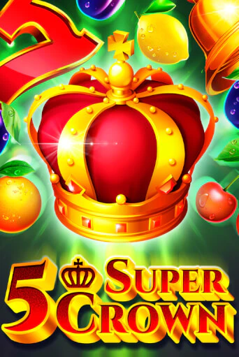 5 Super Crown играть демо версию | SlotoKing без регистрации