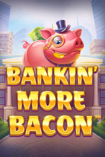 Bankin’ More Bacon играть демо версию | SlotoKing без регистрации