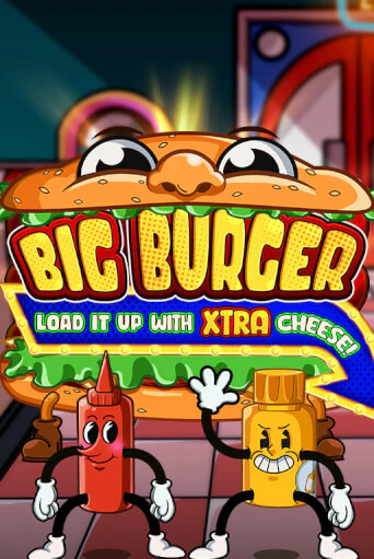Big Burger Load it up with Xtra Cheese играть демо версию | SlotoKing без регистрации