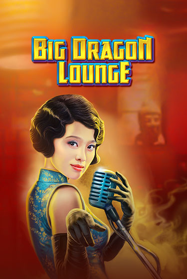 Big Dragon Lounge играть демо версию | SlotoKing без регистрации