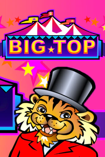 Big Top играть демо версию | SlotoKing без регистрации