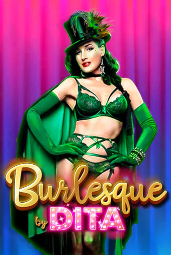 Burlesque by Dita играть демо версию | SlotoKing без регистрации