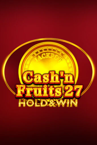 Cash'n Fruits 27 Hold And Win играть демо версию | SlotoKing без регистрации