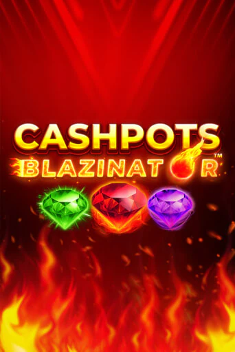 Cashpots Blazinator играть демо версию | SlotoKing без регистрации