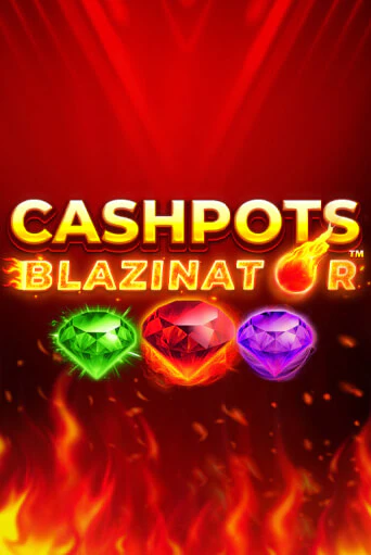 Cashpots Blazinator играть демо версию | SlotoKing без регистрации