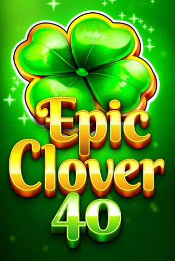 Epic Clover 40 играть демо версию | SlotoKing без регистрации