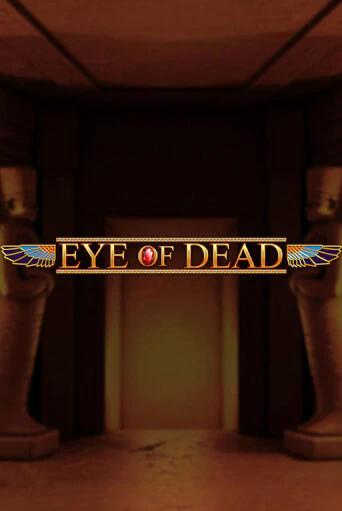 Eye of Dead играть демо версию | SlotoKing без регистрации
