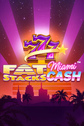 FatStacks Miami Cash играть демо версию | SlotoKing без регистрации