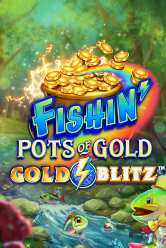 Fishin' Pots of Gold™: Gold Blitz™ играть демо версию | SlotoKing без регистрации