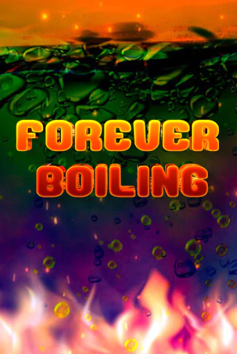 Forever Boiling играть демо версию | SlotoKing без регистрации
