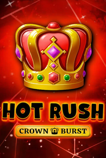 HOT RUSH: Crown Burst играть демо версию | SlotoKing без регистрации