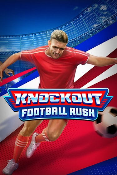 Knockout Football Rush играть демо версию | SlotoKing без регистрации