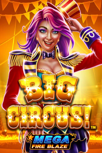 Mega Fire Blaze: Big Circus играть демо версию | SlotoKing без регистрации