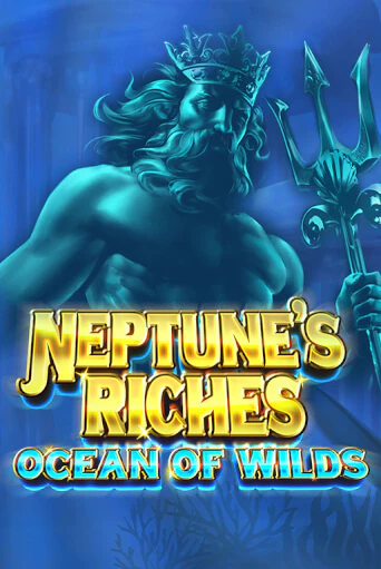 Neptune's Riches: Ocean of Wilds играть демо версию | SlotoKing без регистрации