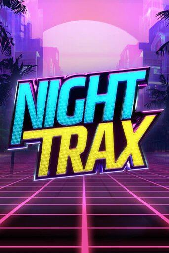 Night Trax играть демо версию | SlotoKing без регистрации