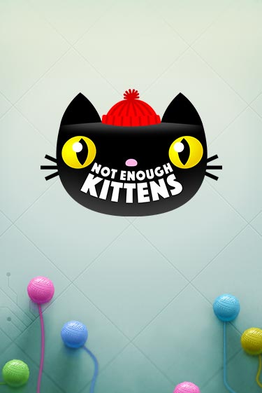 Not Enough Kittens играть демо версию | SlotoKing без регистрации