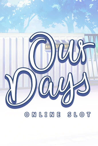 Our Days играть демо версию | SlotoKing без регистрации