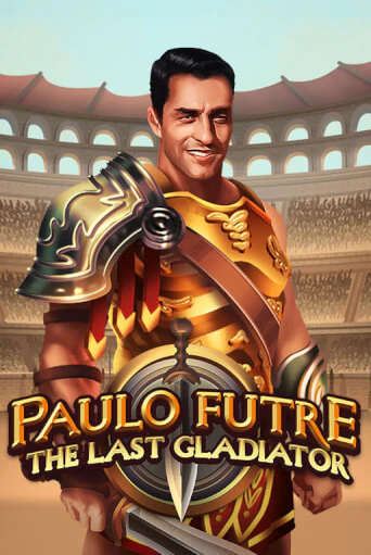 Paulo Futre The Last Gladiator играть демо версию | SlotoKing без регистрации