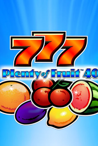 Plenty of Fruit 40 играть демо версию | SlotoKing без регистрации