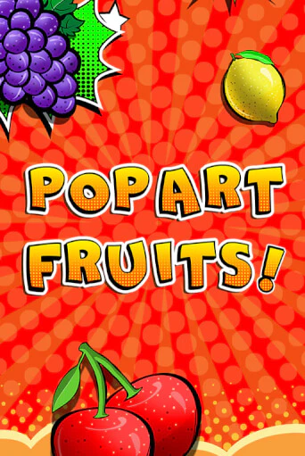 Pop Art Fruits играть демо версию | SlotoKing без регистрации