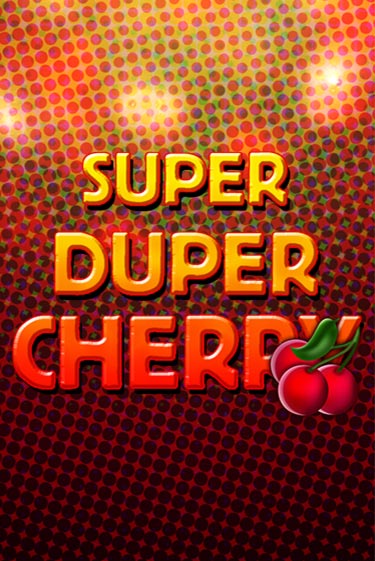 Super Duper Cherry играть демо версию | SlotoKing без регистрации
