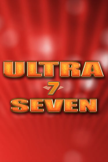 Ultra Seven играть демо версию | SlotoKing без регистрации